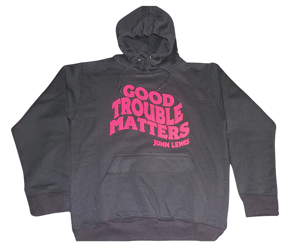 Good Trouble Matters T-shirt and Hoodies